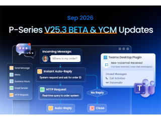 Yeastar P-Series V25.3 BETA и обновления YCM: визуальный конструктор чат-ботов, автоответчик на пропущенные и защита от фрода